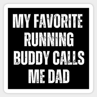 My Favorite Running Buddy Calls Me Dad Sticker